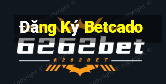 Đăng Ký Betcado