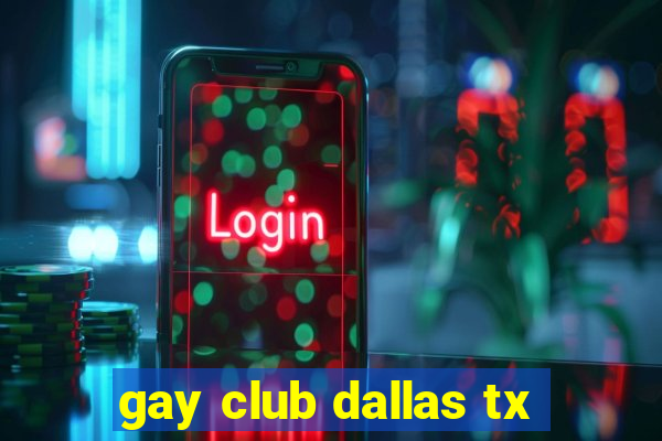 gay club dallas tx