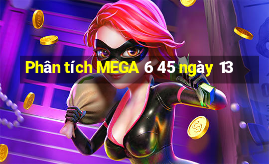 Phân tích MEGA 6 45 ngày 13