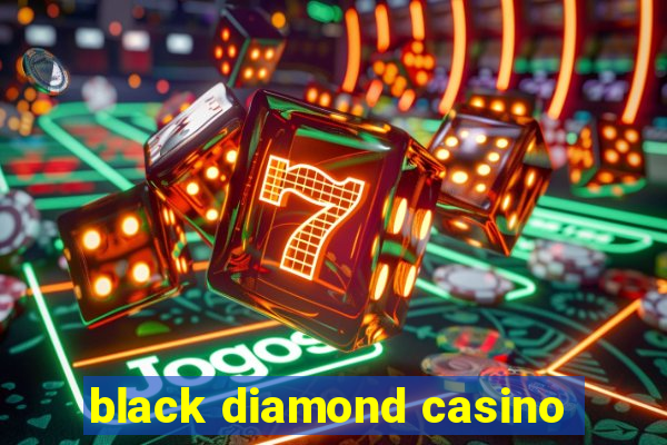 black diamond casino