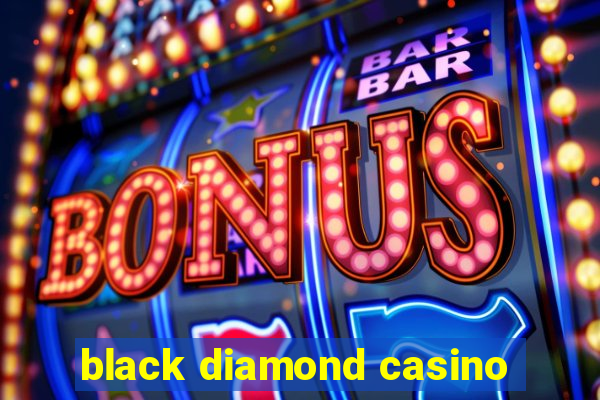 black diamond casino