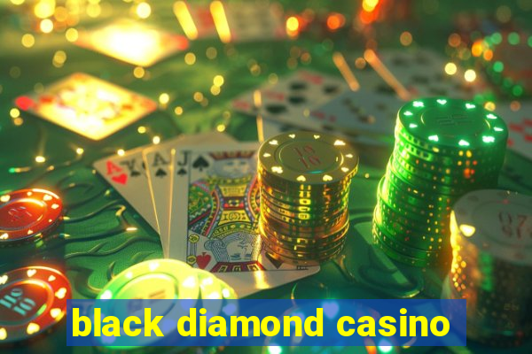 black diamond casino