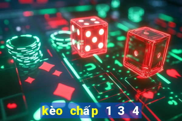 kèo chấp 1 3 4 là gì