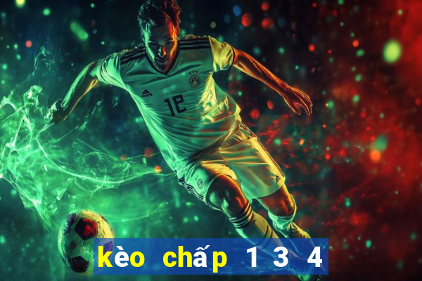 kèo chấp 1 3 4 là gì