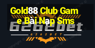 Gold88 Club Game Bài Nạp Sms