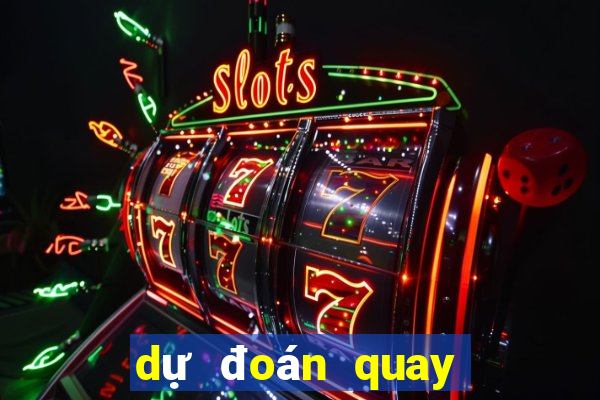 dự đoán quay thử xổ số miền nam