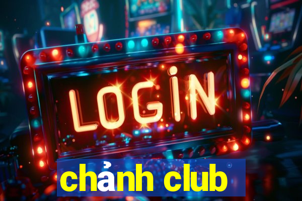 chảnh club