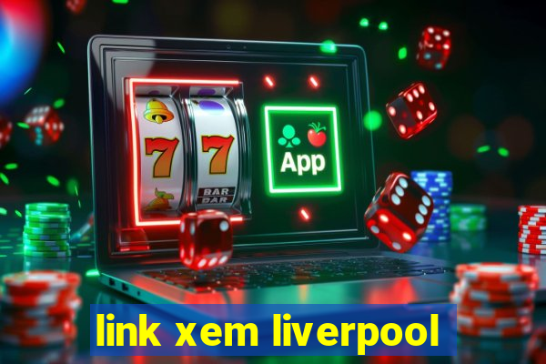 link xem liverpool