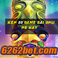 Ken 88 Game Bài Online Hay