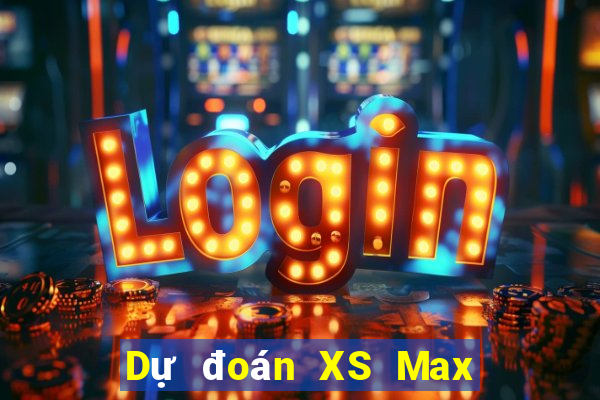 Dự đoán XS Max 4D ngày 12