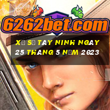 xổ số tây ninh ngày 25 tháng 5 năm 2023