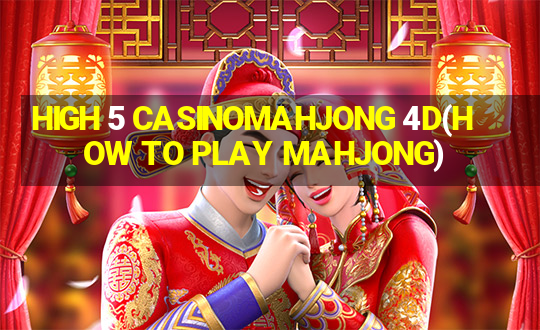 HIGH 5 CASINOMAHJONG 4D(HOW TO PLAY MAHJONG)