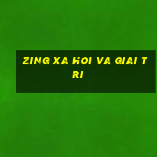 zing xa hoi va giai tri