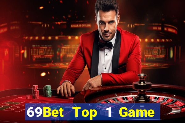 69Bet Top 1 Game Bài Đổi Thưởng Uy Tín