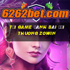 tải game đánh bài đổi thuong zowin