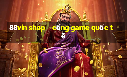 88vin shop    cổng game quốc tế