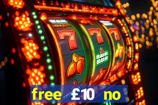 free £10 no deposit casino