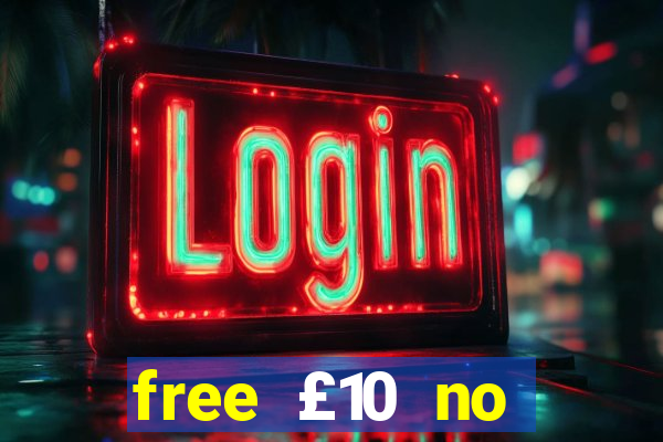 free £10 no deposit casino