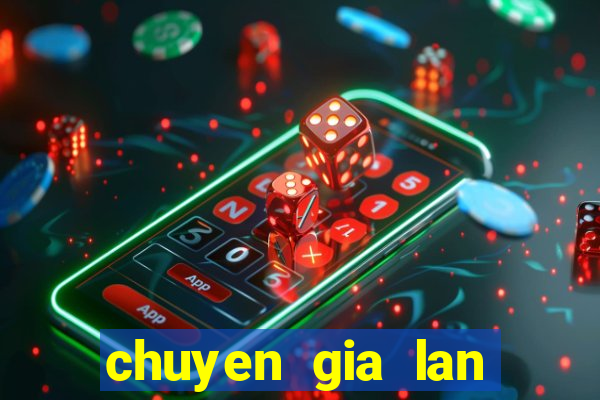 chuyen gia lan banh 188bet