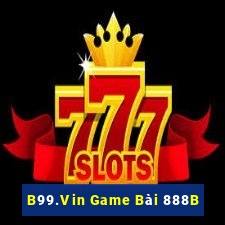 B99.Vin Game Bài 888B