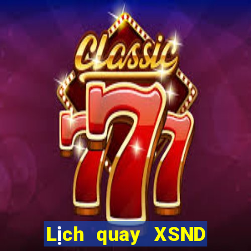 Lịch quay XSND Thứ 5