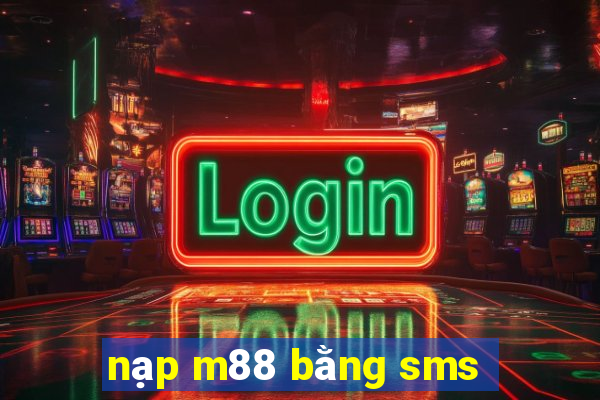 nạp m88 bằng sms