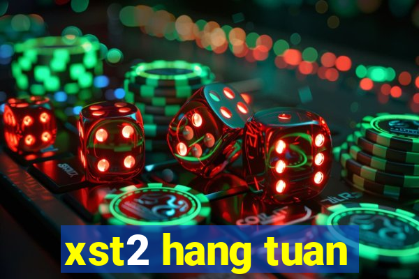 xst2 hang tuan