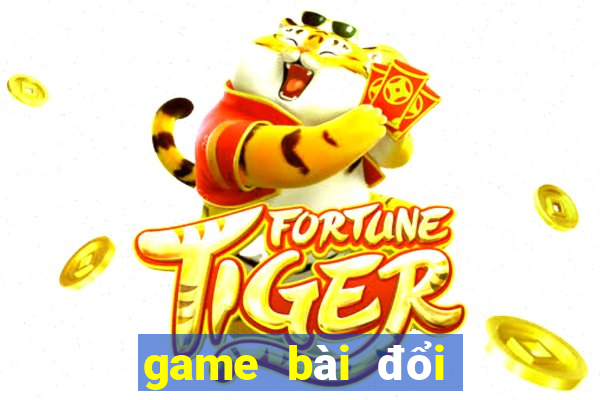 game bài đổi thưởng nnn