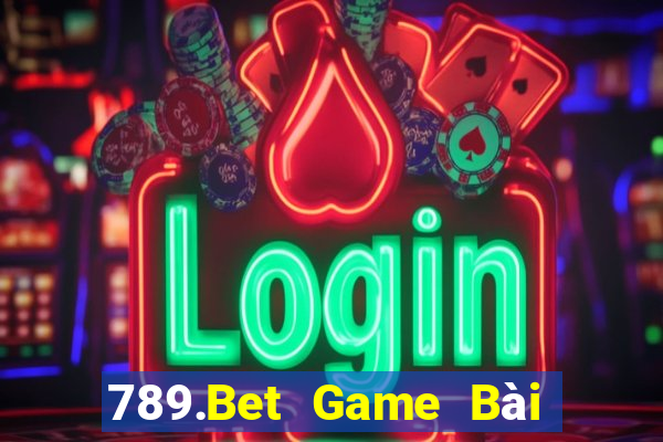 789.Bet Game Bài Poker Đổi Thưởng