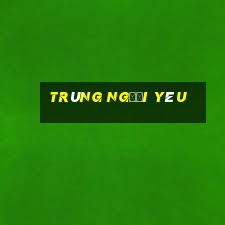 trùng người yêu