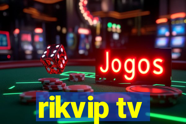 rikvip tv