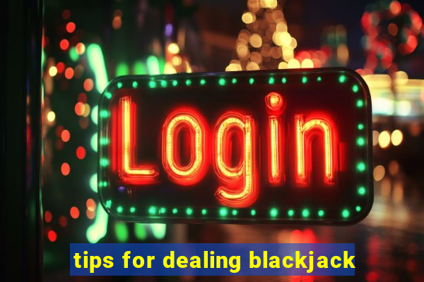 tips for dealing blackjack