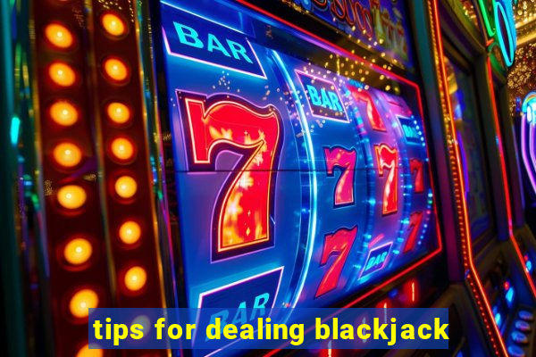 tips for dealing blackjack