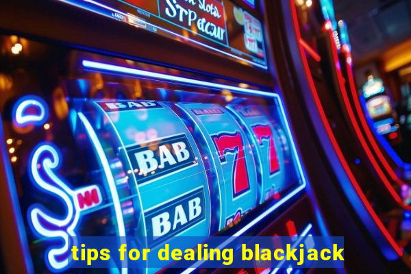 tips for dealing blackjack