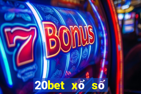 20bet xổ số xứ Thanh