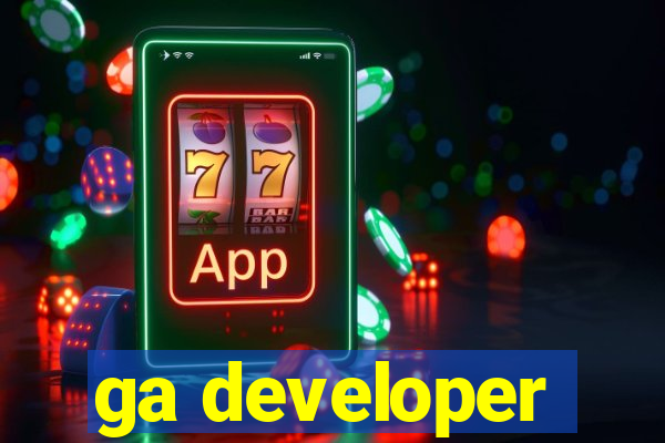 ga developer