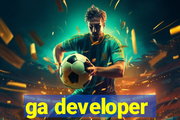 ga developer