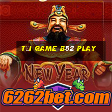 tải game b52 play