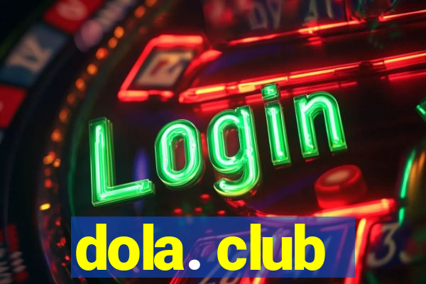 dola. club