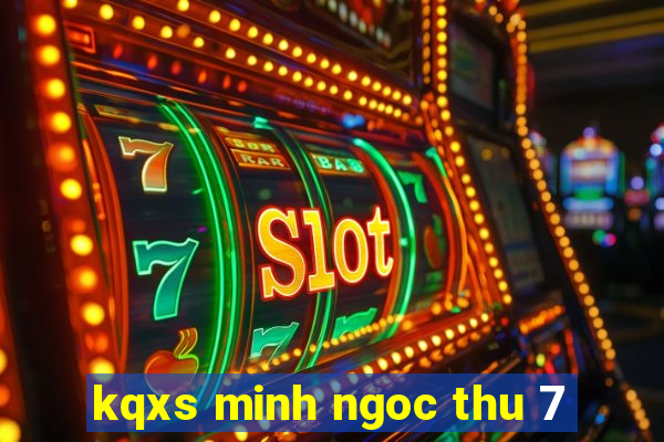 kqxs minh ngoc thu 7