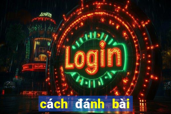 cách đánh bài tiến lên hay