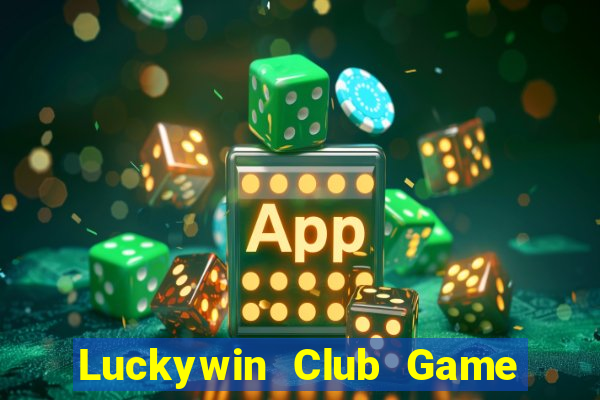 Luckywin Club Game Bài Mới