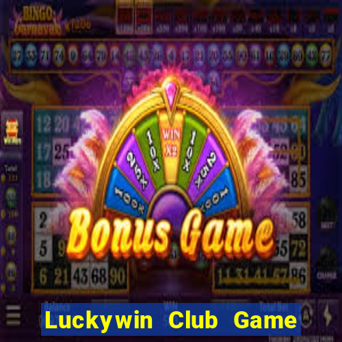 Luckywin Club Game Bài Mới