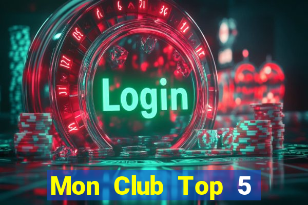 Mon Club Top 5 Game Bài Đổi Thưởng