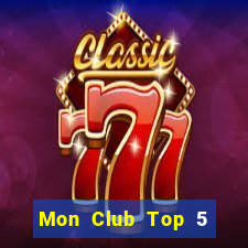 Mon Club Top 5 Game Bài Đổi Thưởng