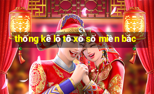 thống kê lô tô xổ số miền bắc