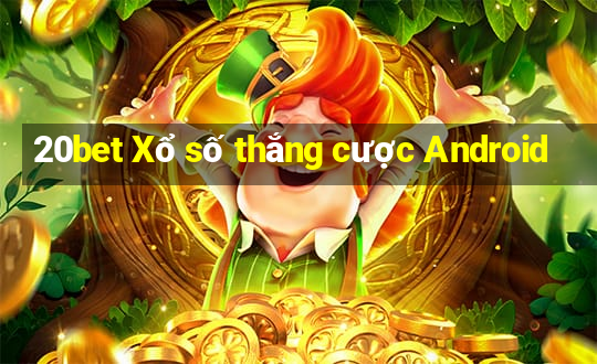 20bet Xổ số thắng cược Android