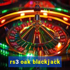 rs3 oak blackjack