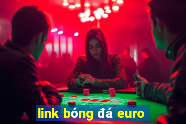 link bóng đá euro