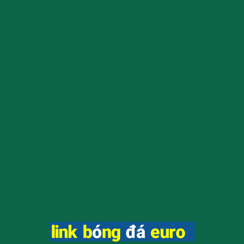 link bóng đá euro